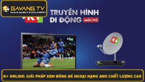 Top 10 Trang Xem Bóng Đá Trực Tuyến Full HD, Không Lag